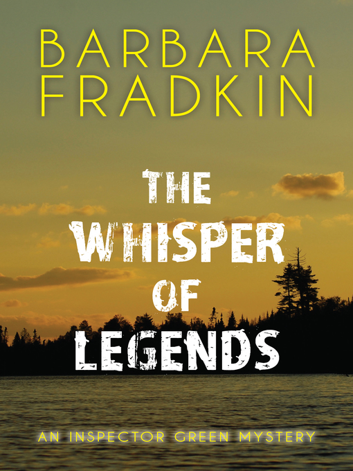 Title details for The Whisper of Legends by Barbara Fradkin - Available